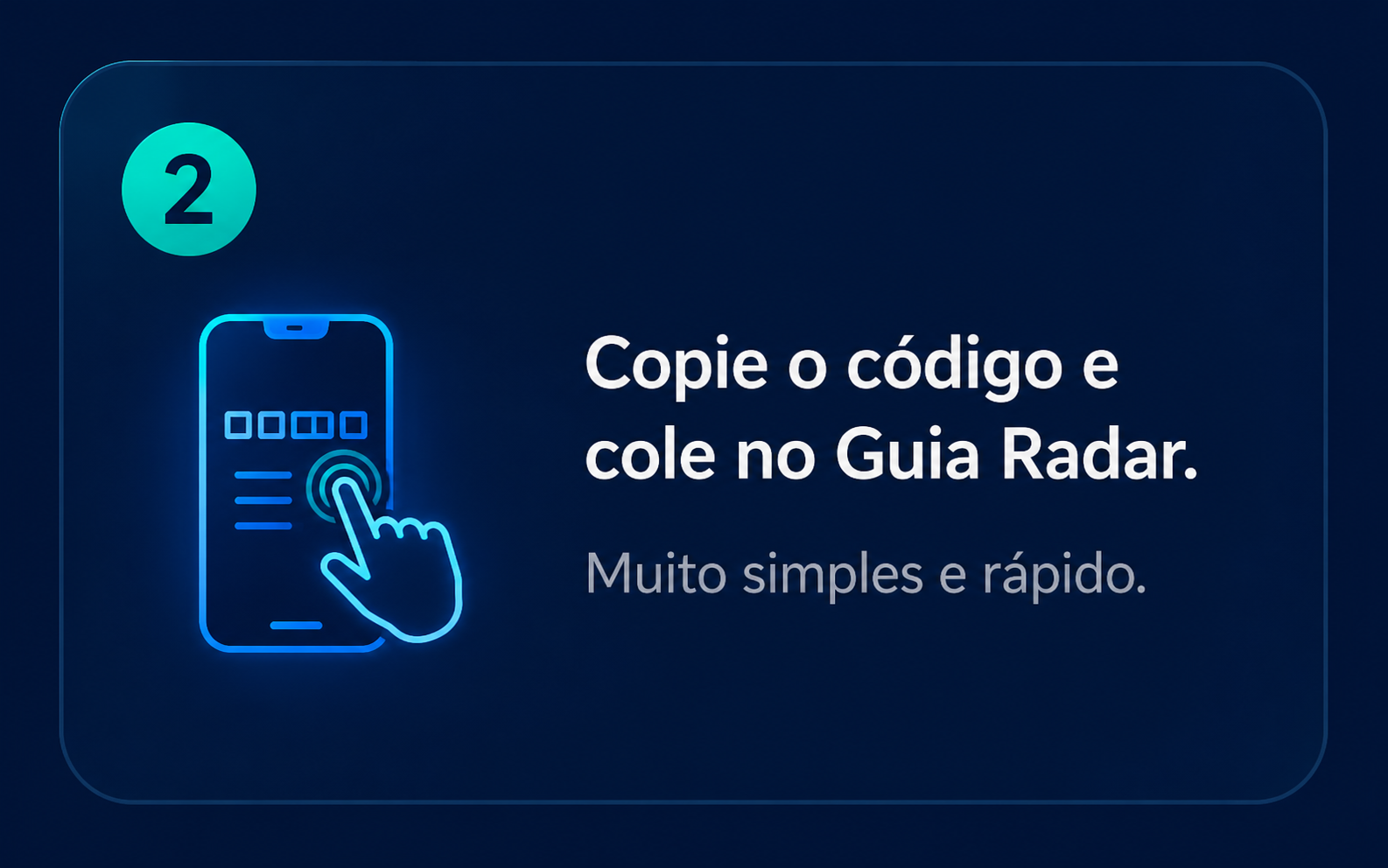 Etapa 2: copie o código e cole no Guia Radar